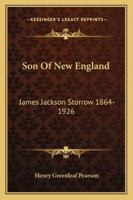 Son Of New England: James Jackson Storrow 1864-1926 1163182087 Book Cover