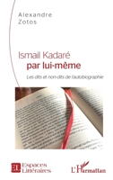 Ismail Kadaré par lui-même: Les dits et non-dits de l'autobiographie (Espaces Littéraires) (French Edition) 2140205448 Book Cover