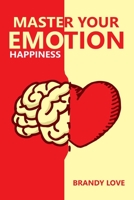 Master your Emotions: Happiness B089TS3B7D Book Cover
