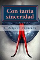 Con tanta sinceridad: Cuentos (1975-2015) 1540366464 Book Cover