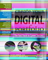 Create Your Digital Portfolio: The Fast Track to Career Success 1593572549 Book Cover