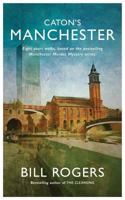 Caton's Manchester: Eight short walks, based on the bestselling Manchester Murder Mysteries 1909856134 Book Cover