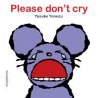Please Don't Cry! 9881595363 Book Cover