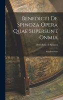 Benedicti de Spinoza Opera Quae Supersunt Onmia: Supplementum 1017913226 Book Cover