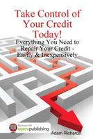 Take Control of Your Credit Today! 1387357387 Book Cover