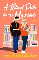 A Blind Date for the Marine: A Sweet Romantic Comedy B09FS31PS5 Book Cover
