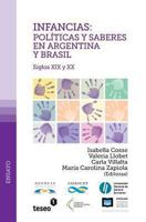 Infancias: Politicas y Saberes En Argentina y Brasil: Siglos XIX y XX 9871354983 Book Cover