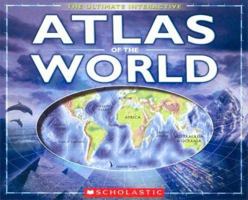 The Ultimate Interactive Atlas of the World 0439903408 Book Cover