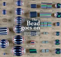 The Bead Goes On: The Sample Card Collection with Trade Beads from the Company J.F. Sick & Co. in the Tropenmuseum, Amsterdam 906832487X Book Cover