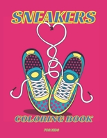 Sneakers Coloring Book For Kids: Black Background Sneakers Coloring Book For Kids, , Boys, More Relaxation and Entertainment For Sneakers Lovers B09SBSG1W1 Book Cover