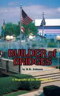 Builder of Bridges: The Biography of Dr. Bob Jones, Sr. 0890841578 Book Cover