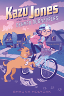 Kazu Jones and the Denver Dognappers 1368022405 Book Cover