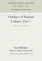 Outlines of Russian Culture Part I Religion and the Church in Russia 1512804460 Book Cover