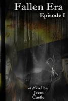 Fallen Era: Episode I 1537627740 Book Cover