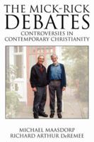 The Mick-Rick Debates Controversies in Contemporary Christianity 1425750672 Book Cover