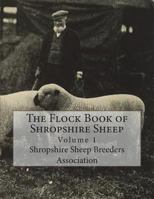 The Flock Book Of Shropshire Sheep; Volume 1 1722040858 Book Cover