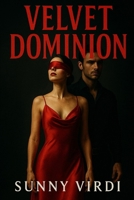 Velvet Dominion: A Dark Erotic Suspense Novella (Velvet series) B0FDG8MX84 Book Cover