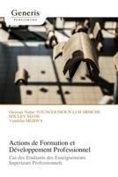 Actions de Formation et Développement Professionnel: Cas des Etudiants des Enseignements Superieurs Professionnels (French Edition) B0HDPGJSZN Book Cover