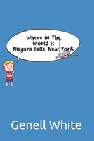 Where In The World Is Niagara Falls, New York B0FGJ4NZCQ Book Cover