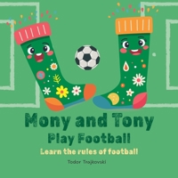 Mony and Tony Play Football: Learn the rules of football B0FVFL721S Book Cover