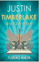 Justin Timberlake: The Quiz Book from the New Mickey Mouse Club about Justified to The Social Network 3752813326 Book Cover