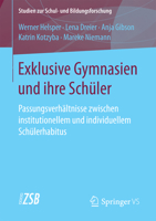 Exklusive Gymnasien Und Ihre Schuler: Passungsverhaltnisse Zwischen Institutionellem Und Individuellem Schulerhabitus 3658170794 Book Cover