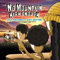 No Mountain High Enough : Zola Welcomes a Baby Brother 1963874978 Book Cover