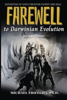 Farewell to Darwinian Evolution: Exposition of God’s Creation Patent & Seal 106735543X Book Cover