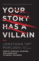 Your Story Has a Villain: Identify Spiritual Warfare and Learn How to Defeat the Enemy 1400341175 Book Cover