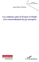 Les relations entre la France et l'Italie et le renouvellement du jeu européen (Perspectives Stratégiques) 2343249334 Book Cover
