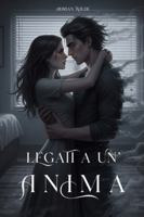 Legati a un’anima (Dark Romance di Adrian Wilde) B0G1H8Y414 Book Cover