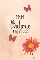 Mein Bulimie Tagebuch: Das Notizbuch f�r Essst�rung und Magersucht Betroffene und f�r die erlebten Alltagserinnerungen damit 1676429174 Book Cover