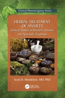 Herbal Treatment of Anxiety: Clinical Studies in Western, Chinese and Ayurvedic Traditions 1032291605 Book Cover