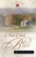 A Place Called Bliss: A Novel (Glover, Ruth. Saskatchewan Saga.) 0800757432 Book Cover