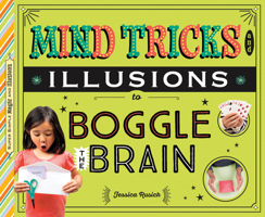 Mind Tricks and Illusions to Boggle the Brain 1532191596 Book Cover