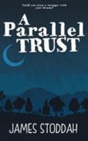 A Parallel Trust 1910077526 Book Cover
