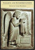 Insights and Interpretations: Studies in Celebration of the Eighty-fifth Anniversary of the Index of Christian Art 069109991X Book Cover