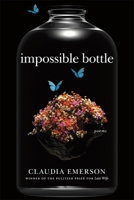 Impossible Bottle: Poems 0807160830 Book Cover