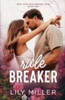 Rule Breaker: Special Edition (Deep Cove Millionaires Club) 1069916757 Book Cover