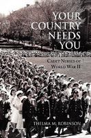 Your Country Needs You:Cadet Nurses of World War II 1441553789 Book Cover