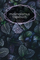 Minimalismustagebuch: Notizbuch | Blanko Kariert |120 Seiten | A5 | Notebook | Diary | Konsum minimieren | Ökologisch | Nachhaltig | Journal für ... Fortschritt | Motiv: Blätter (German Edition) 1661590586 Book Cover