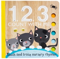 Touch and Trace: 1, 2, 3 Count with Me (Touch and Trace Nursery Rhymes) 1667208128 Book Cover