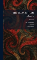 The Elizabethan Stage: Four Volumes 102562890X Book Cover