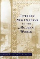 Literary New Orleans in the Modern World (Southern Literary Studies) 0807131598 Book Cover