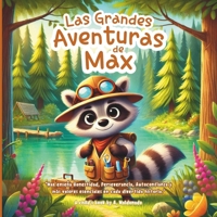 Las Grandes Aventuras de Max: Libro para niños de 3 a 7 años. Aprenderán valores escenciales al mismo tiempo que su imaginación vuela con las ... en cada historia. (Spanish Edition) B0DYZT4LKS Book Cover