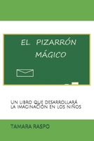 EL PIZARRÓN MÁGICO: Un libro que desarrollará la imaginación en los niños B08BWCL2SG Book Cover