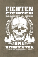 Fichten Sichten und Vernichten - Notizbuch: F�r Holzf�ller, Holzliebhaber Notizbuch Tagebuch ... Holzf�ller, Waldarbeiter & F�rster Geschenk Holz Wald Motors�ge Fans Notebook 167398388X Book Cover