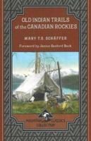 Hunter of Peace, Mary T.S. Schaffer's Old Indian Trails of the Canadian Rockies (With Her Heretofore Unpublished Account 1911 Expedition to Maligne Lake) 189476577X Book Cover