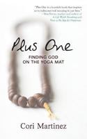Plus One: Finding God on the Yoga Mat 0615916325 Book Cover
