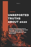 Unreported Truths about 2020: Update and Examination of COVID-19. Everything You Need to Know About COVID-19, cataclysms, pandemics, and much more. B08KTVK2VX Book Cover
